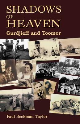 The Shadows of Heaven: Gurdjieff and Toomer - Taylor, Paul Beekman