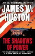 The Shadows of Power - Huston, James W