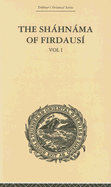 The Shahnama of Firdausi: Volume I