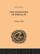 The Shahnama of Firdausi: Volume VIII