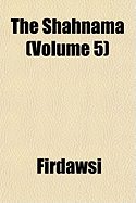 The Shahnama Volume 5