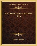 The Shaker Lovers And Other Tales