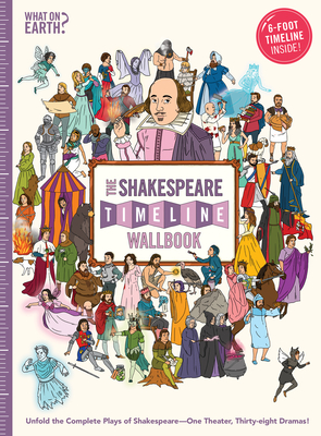 The Shakespeare Timeline Wallbook: Unfold the Complete Plays of Shakespeare--One Theater, Thirty-Eight Dramas! - Lloyd, Christopher, and Walton