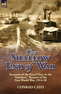 The Shallow End of War: Accounts of the Royal Navy in the 'Sideshow' Theatres of the First World War, 1914-18