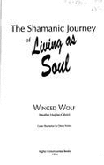 The Shamanic Journey of Living as Soul - Hughes-Calero, Heather, and Wolf, Winged