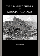 The Shamanic Themes in Georgian Folktales