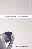 The Shame of Death, Grief, and Trauma