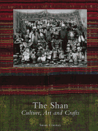 The Shan: Culture, Art and Crafts