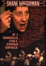 The Shane MacGowan Story: If I Should Fall From Grace