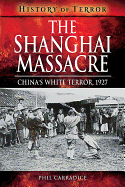 The Shanghai Massacre: China's White Terror, 1927