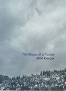 The Shape of a Pocket - Berger, John