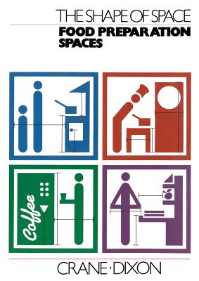 The Shape of Space: Food Preparation Spaces - Crane, and Dixon