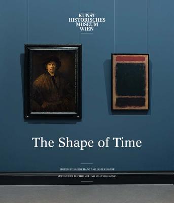 The Shape of Time - Haag, Sabine, and Sharp, Jasper, and Higgie, Jennifer