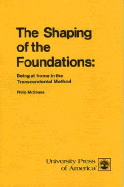 The Shaping of the Foundations: Being at Home in the Transcendental Method