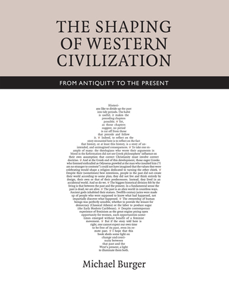 The Shaping of Western Civilization: From Antiquity to the Present - Burger, Michael
