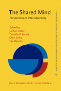 The Shared Mind: Perspectives on Intersubjectivity