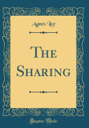 The Sharing (Classic Reprint)