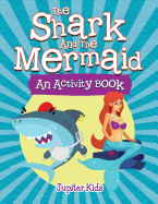 The Shark and the Mermaid (an Activity Book)