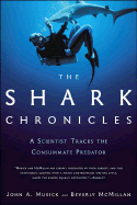 The Shark Chronicles: The Scientist Tracks the Consummate Predator