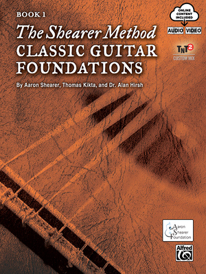 The Shearer Method -- Classic Guitar Foundations, Bk 1: Book & Online Video/Audio/Software - Shearer, Aaron, and Kikta, Thomas, and Hirsh, Alan