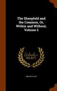 The Sheepfold and the Common, Or, Within and Without, Volume 2