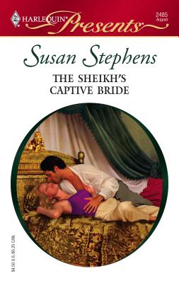 The Sheikh's Captive Bride - Stephens, Susan