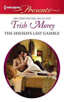 The Sheikh's Last Gamble - Morey, Trish