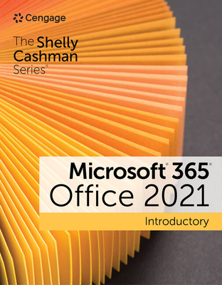 The Shelly Cashman Series Microsoft 365 & Office 2021 Introductory - Starks, Joy, and Sebok, Susan, and Cable, Sandra