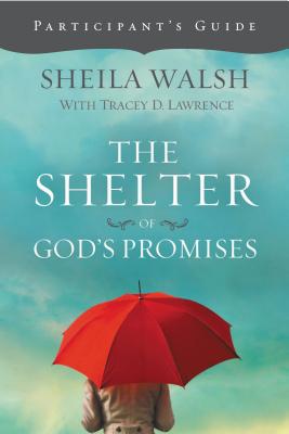 The Shelter of God's Promises Bible Study Participant's Guide - Walsh, Sheila