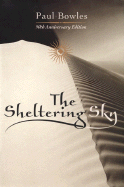 The Sheltering Sky - Bowles, Paul