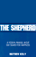 The Shepherd: A Modern Parable about Our Search for Happiness