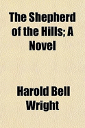 The shepherd of the hills, a novel