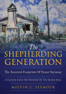 The Shepherding Generation: The Ancestral Footprints of Ernest Seymour