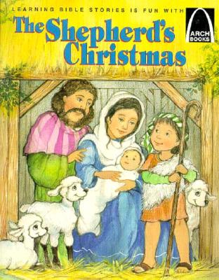 The Shepherd's Christmas: Luke 2:1-20 for Children - Atchison, Beth