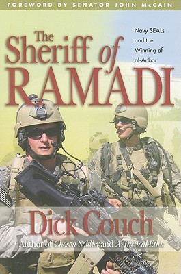 The Sheriff of Ramadi: Navy Seals and the Winning of Al-Anbar - Couch, Dick R