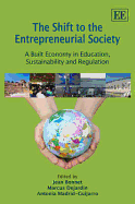 The Shift to the Entrepreneurial Society: A Built Economy in Education, Sustainability and Regulation