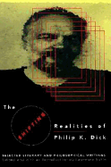 The Shifting Realities of Phillip K. Dick: Selected Literary and Philosophical Writings - Dick, Philip K, and Sutin, Lawrence (Editor)