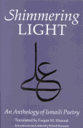 The Shimmering Light: Anthology of Isma'ili Poems