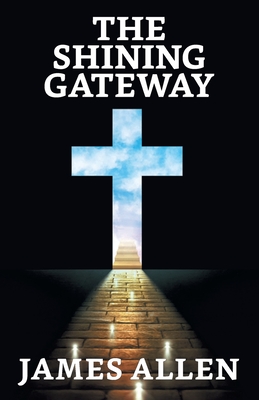 The Shining Gateway - Allen, James