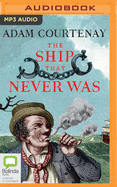 The Ship That Never Was: The Greatest Escape Story of Australian Colonial History
