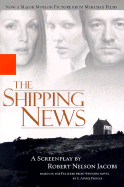 The Shipping News: Screenplay - Jacobs, Robert Nelson, and Proulx, Annie