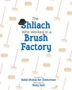 The Shliach Who Worked in a Brush Factory