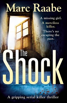 The Shock: A disturbing thriller for fans of Jeffery Deaver - Raabe, Marc
