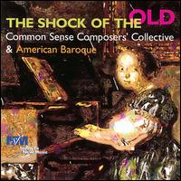 The Shock of the Old: Common Sense Composers' Collective & American Baroque - American Baroque Ensemble