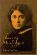 The Shocking Miss Pilgrim: A Writer in Early Hollywood