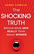 The Shocking Truth Behind What Men Really Think About Women