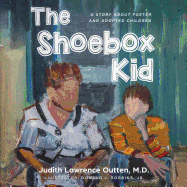 The Shoebox Kid: A Story About Foster and Adopted Children