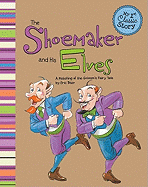 The Shoemaker and His Elves: A Retelling of the Grimm's Fairy Tale