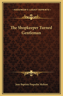 The Shopkeeper Turned Gentleman