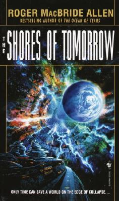 The Shores of Tomorrow - Allen, Roger MacBride